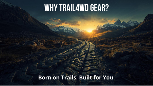 Why Trail4WD Gear?